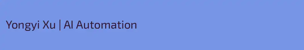 Yongyi Xu | AI Automation